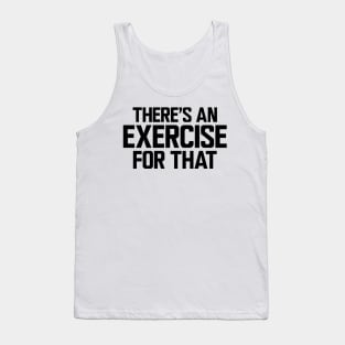 Physical Therapist - There's an exercise for that Tank Top